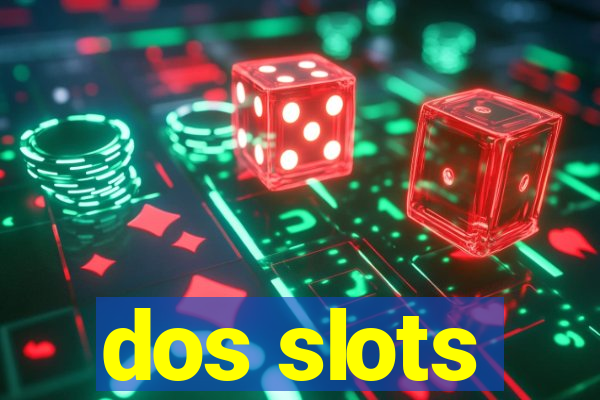 dos slots